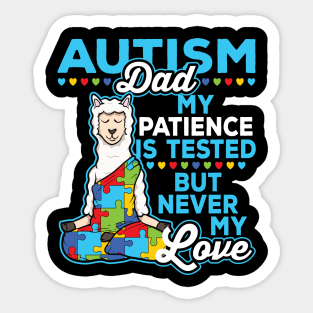 Autism Dad My Patience Is Tested But Never My Love Sticker